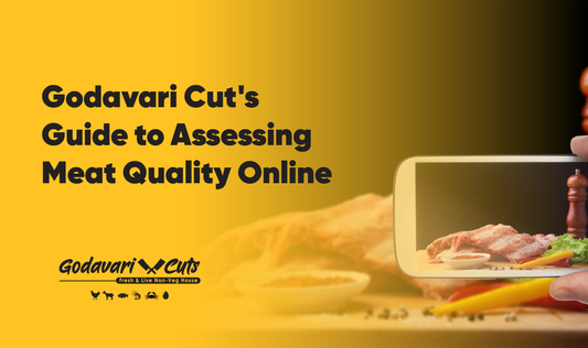 Godavari Cut's Guide to Assessing Meat Quality Online